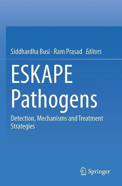 Eskape Pathogens: Detection, Mechanisms and Treatment Strategies