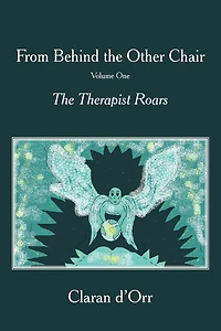 From Behind The Other Chair, Volume One: Therapist Roars