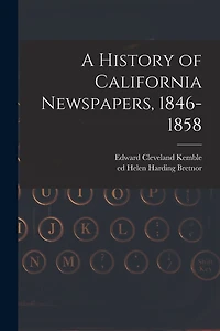 A History of California Newspapers, 1846-1858