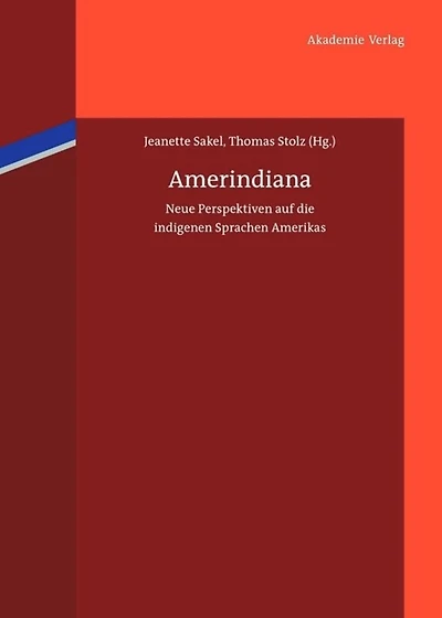 Amerindiana: Neue Perspektiven auf die indigenen Sprachen Amerikas
