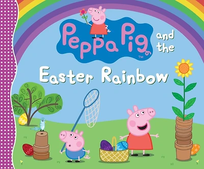 Peppa Pig and the Easter Rainbow: (Colorful Egg Hunt Adventure for Toddlers, Preschoolers, and Kids Ages 2-5)