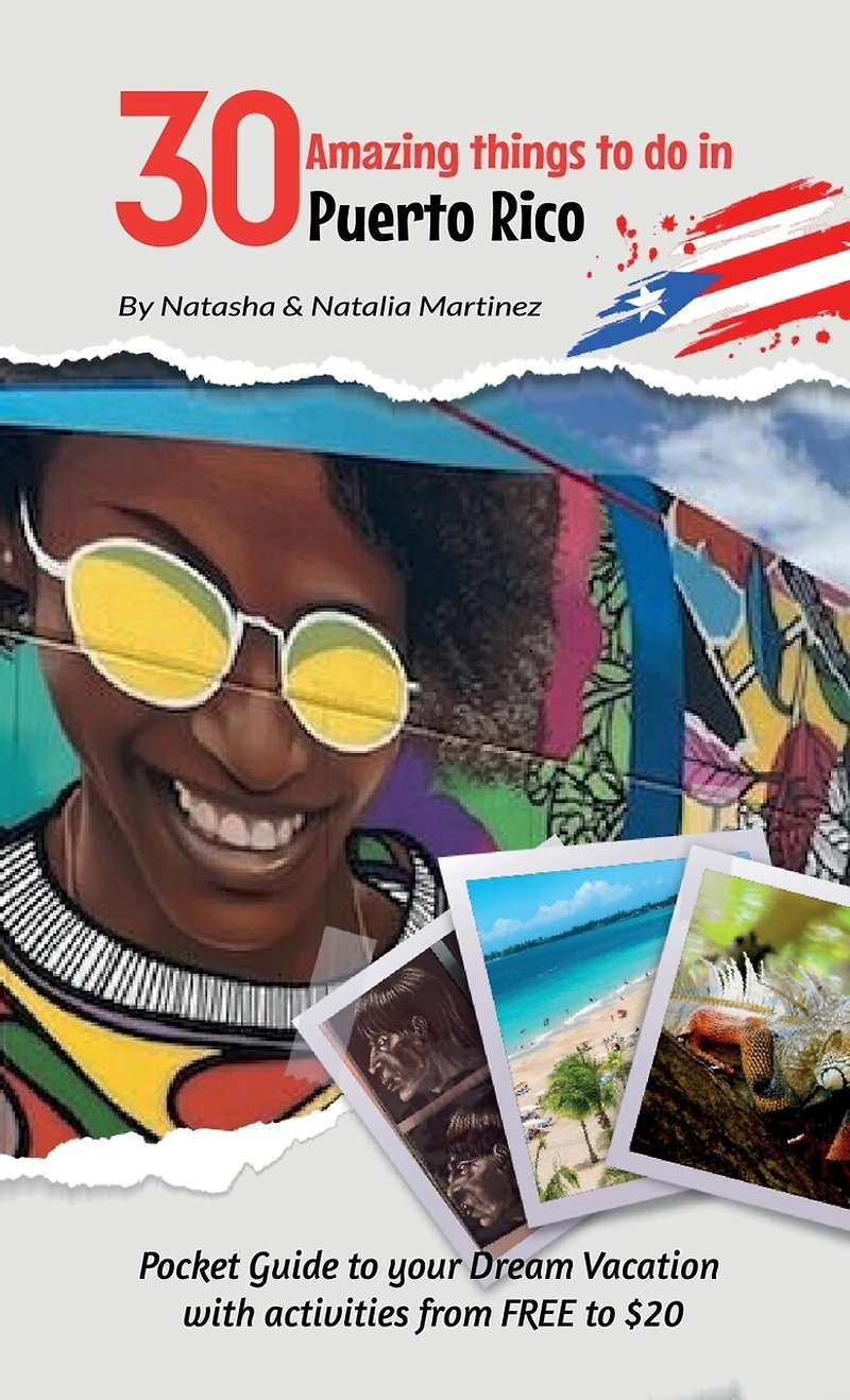 30 Amazing things to do in Puerto Rico: Pocket Guide to your Dream Vacation with activities from FREE to $20