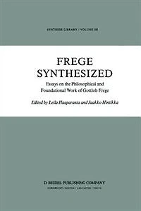 Frege Synthesized: Essays on the Philosophical and Foundational Work of Gottlob