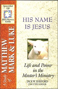 The Spirit-Filled Life Bible Discovery Series: B15-His Name Is Jesus