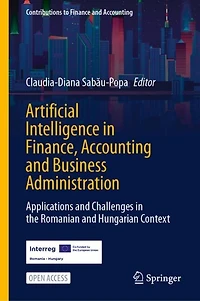 Artificial Intelligence in Finance, Accounting and Business Administration: Applications and Challenges in the Romanian and Hungarian Context