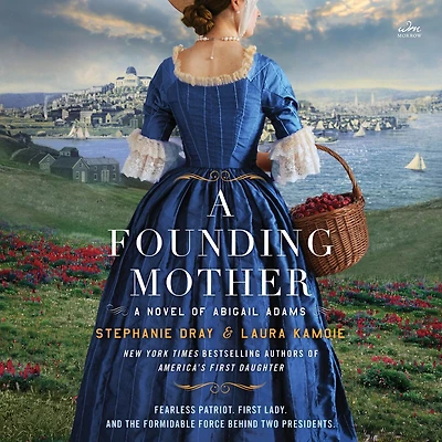 A Founding Mother: Novel of Abigail Adams