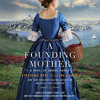 A Founding Mother: Novel of Abigail Adams