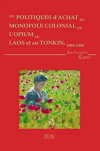 Les Politiques d'achat du monopole colonial de l'opium au Laos et au Tonkin