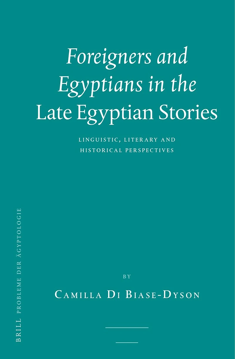 Foreigners and Egyptians in the Late Egyptian Stories: Linguistic, Literary and Historical Perspectives