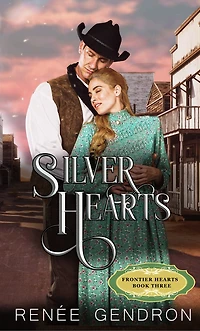 Silver Hearts: Frontier Hearts Book 3