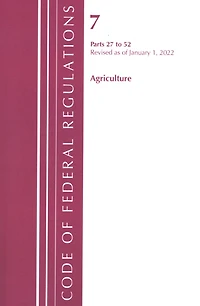 Code of Federal Regulations, Title 07 Agriculture 27-52, Revised as January 1, 2025