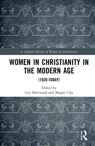 Women Christianity the Modern Age: (1920-today)