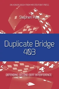 Duplicate Bridge 403: Defending Second-seat Interference