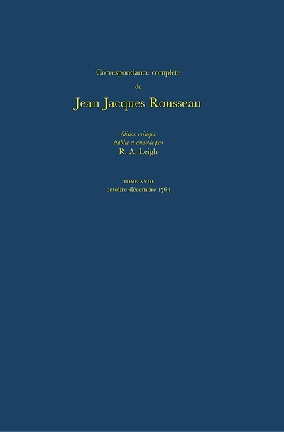 Correspondance complète de Rousseau (Complete Correspondence of Rousseau) 18: 1763, Lettres 2947-3089
