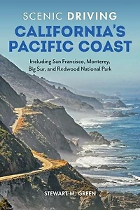 Scenic Driving California's Pacific Coast: Including San Francisco, Monterey, Big Sur, And Redwood National Park