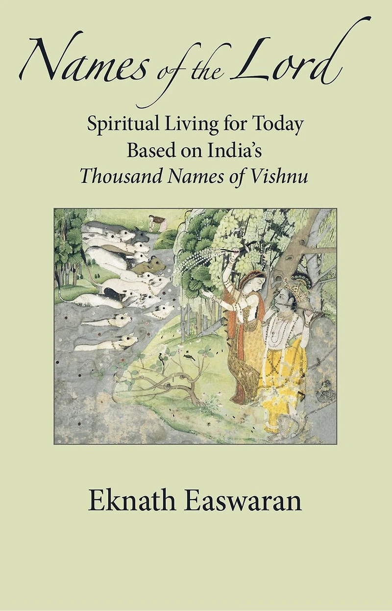 Names of the Lord: Spiritual Living for Today Based on India's Thousand Vishnu