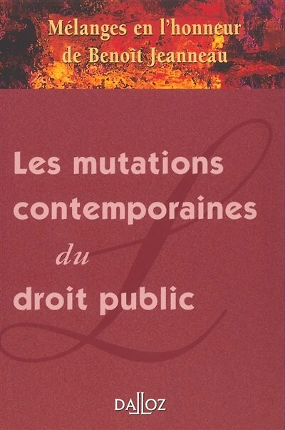 Les mutations contemporaines du droit public: mélanges en l'honneur de Benoît Jeanneau