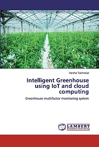 Intelligent Greenhouse using IoT and cloud computing