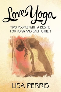 Love Yoga: Two people with a desire for yoga and each other