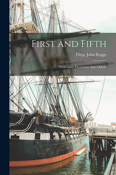 First and Fifth: With Some Excursions Into Others