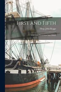 First and Fifth: With Some Excursions Into Others