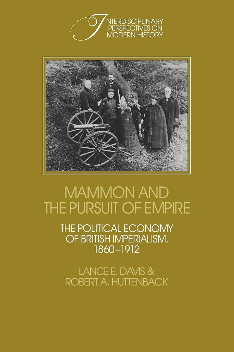 Mammon and The Pursuit of Empire: Political Economy British Imperialism, 1860–1912