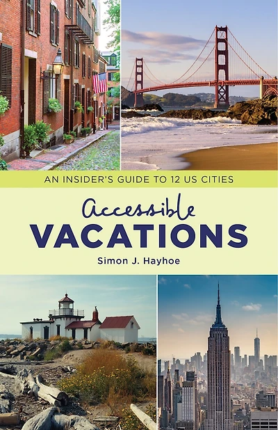 Accessible Vacations: An Insider's Guide To 12 Us Cities