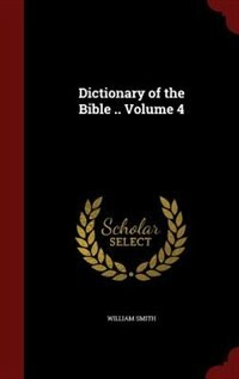 Dictionary of the Bible .. Volume 4