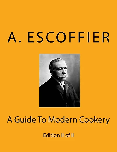 Escoffier: A Guide To Modern Cookery: Edition Ii Of Ii