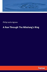 A Run Through The Nibelung's Ring