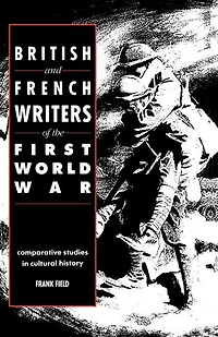 British and French Writers of the First World War: Comparative Studies Cultural History