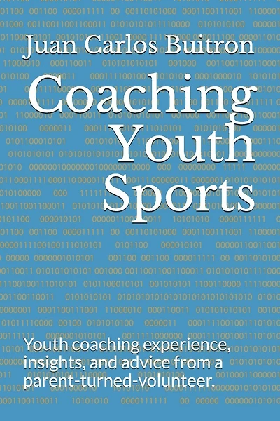 Coaching Youth Sports: Youth coaching experience, insights, and advice from a parent-turned-volunteer.