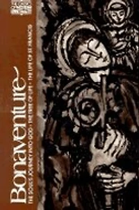 bonaventure: The Soul's Journey Into God, The Tree Of Life, The Life Of St. Francis (the Classics Of Western Spirituality)
