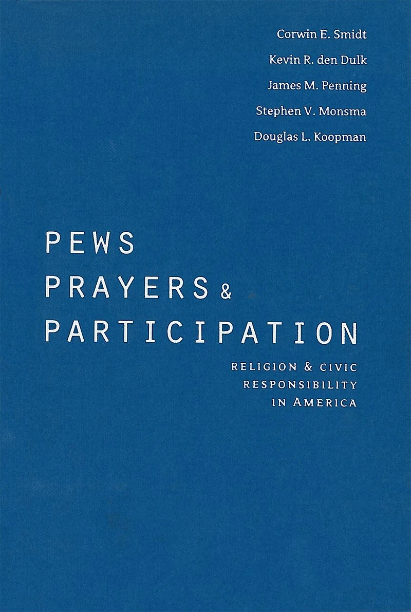 Pews, Prayers, and Participation: Religion Civic Responsibility America