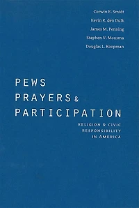 Pews, Prayers, and Participation: Religion Civic Responsibility America