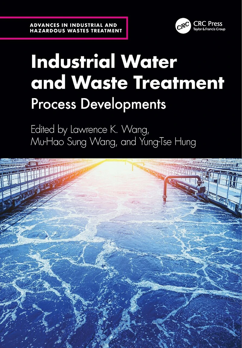 Industrial Water and Waste Treatment: Process Developments