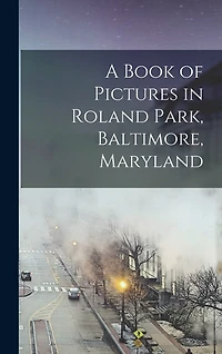 A Book of Pictures in Roland Park, Baltimore, Maryland
