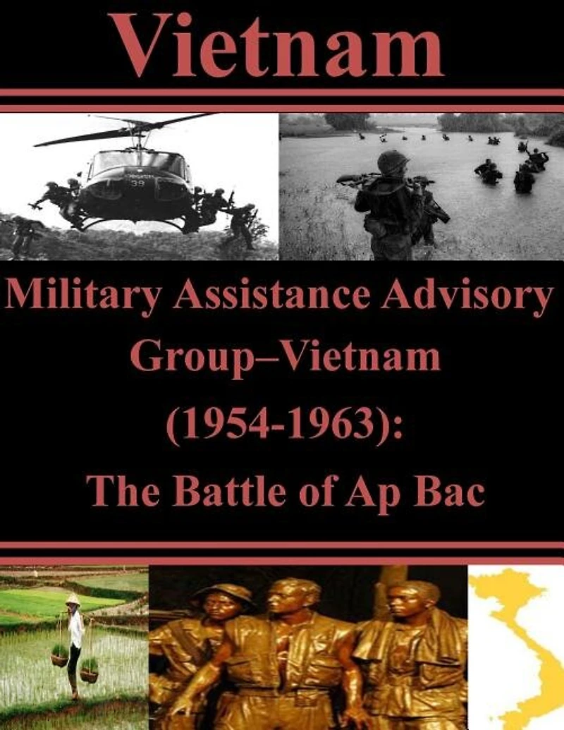 Military Assistance Advisory Group-Vietnam (1954-1963): The Battle of Ap Bac