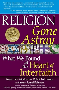 Religion Gone Astray: What We Found At The Heart Of Interfaith