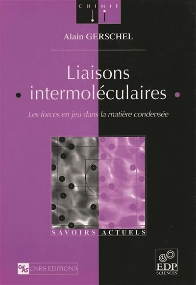 Liaisons intermoléculaires: les forces en jeu dans la matière condensée