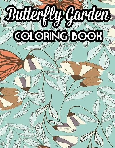 Butterfly Garden Coloring Book: Therapeutic Butterflies Coloring Pages, Meditation Illustrations, Patterns, And Designs To Color