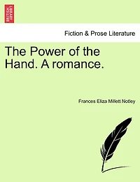 The Power Of The Hand. A Romance.