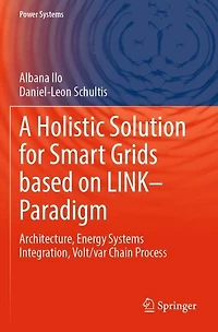 A Holistic Solution for Smart Grids based on LINK- Paradigm: Architecture, Energy Systems Integration, Volt/var Chain Process