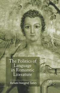 The Politics Of Language In Romantic Literature