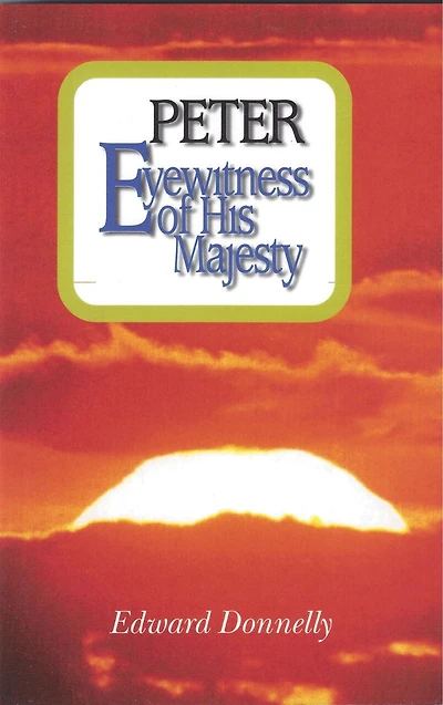 Peter: Eyewitness of His Majesty