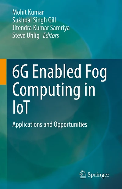 6G Enabled Fog Computing IoT: Applications and Opportunities