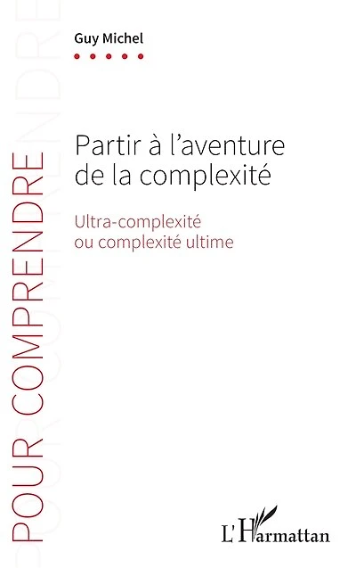 Partir à l'aventure de la complexité: Ultra-complexité ou complexité ultime