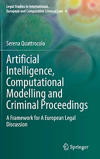 Artificial Intelligence, Computational Modelling and Criminal Proceedings: A Framework for European Legal Discussion