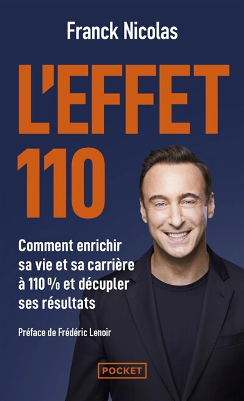 L' effet 110: comment enrichir sa vie et sa carrière à 110 % et décupler ses résultats