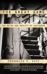 The Great Game: Myths and Reality of Espionage
